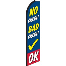 No Credit Bad Credit OK Swooper Feather Flag